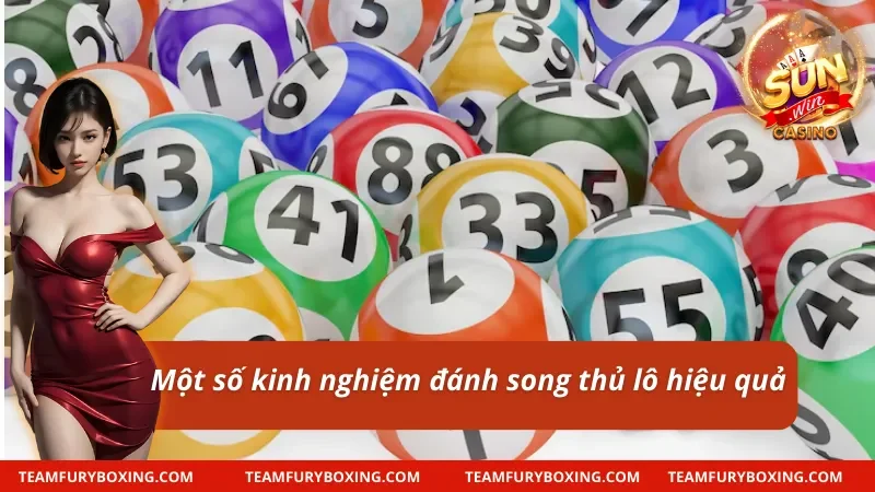 Song Thủ Lô: Cơ Hội Để Nhân Đôi, Thắng Lớn Gấp Bội 7 Kinh nghiệm đánh song thủ lô
